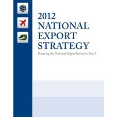 2012 National Export Strategy: Powering the National Export Initiative Paperback, Createspace Independent Publishing Platform