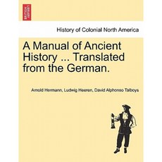 A Manual of Ancient History ... Translated from the German. Paperback, British Library, Historical Print Editions