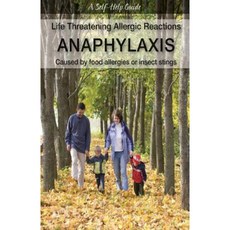 Life Threatening Allergic Reactions: Anaphylaxis: Caused by Food Allergies or Insect Stings Paperback, Mediscript Communications, Inc.
