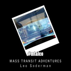 #Mtaleo: Adventures in Mass Transit Paperback, Createspace Independent Publishing Platform