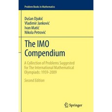 The Imo Compendium: A Collection of Problems Suggested for the International Mathematical Olympiads: 1959-2009 Second Edition Paperback, Springer