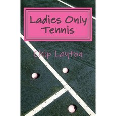 Ladies Only Tennis Paperback, Createspace Independent Publishing Platform
