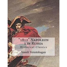 "1812" Napoleon 1 in Russia: Historical Classics Paperback, Createspace Independent Publishing Platform