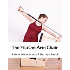 The Pilates Arm Chair Paperback, Createspace Independent Publishing Platform