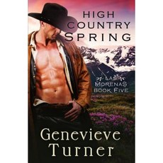 High Country Spring: Las Morenas #3 Paperback, Createspace Independent Publishing Platform