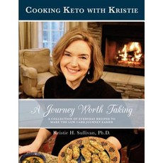 A Journey Worth Taking: Cooking Keto with Kristie (Black and White Edition) Paperback, Createspace Independent Publishing Platform