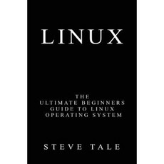Linux: The Ultimate Beginners Guide to Linux Operating System Paperback, Createspace Independent Publishing Platform