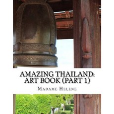 Amazing Thailand: Art Book: Art Book Monochrome Paintings Paperback, Createspace Independent Publishing Platform