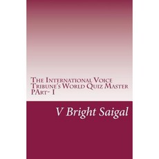 The International Voice Tribune's World Quiz Master: Best Quiz Questions for SAT-II GRE Main MSAT &Csat Paperback, Createspace