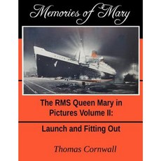 Memories of Mary: The RMS Queen Mary in Pictures Volume II Paperback, Createspace Independent Publishing Platform
