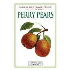 Perry Pears: Rare and Heritage Fruit Cultivars #6 Paperback, Quillpen Pty Ltd T/A Leaves of Gold Press