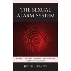 The Sexual Alarm System: Women's Unwanted Response to Sexual Intimacy and How to Overcome It Hardcover, Jason Aronson
