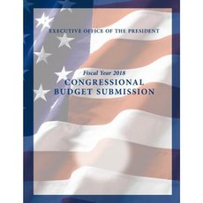 Fiscal Year 2018: Congressional Budget Submission Paperback, Createspace Independent Publishing Platform