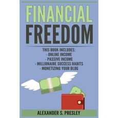 Financial Freedom: Online Income Passive Income Millionaire Success Habits Monetizing Your Blog Paperback, Createspace Independent Publishing Platform