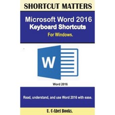 Microsoft Word 2016 Keyboard Shortcuts for Windows Paperback, Createspace Independent Publishing Platform