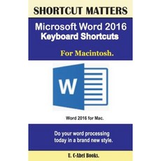 Microsoft Word 2016 Keyboard Shortcuts for Macintosh Paperback, Createspace Independent Publishing Platform