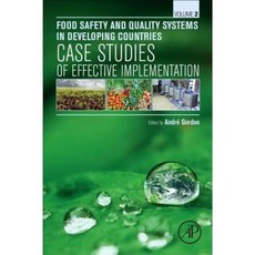 Food Safety and Quality Systems in Developing Countries: Volume II: Case Studies of Effective Implementation Hardcover, Academic Press