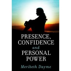Presence Confidence and Personal Power Paperback, Createspace Independent Publishing Platform
