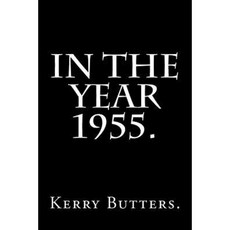 In the Year 1955. Paperback, Createspace Independent Publishing Platform