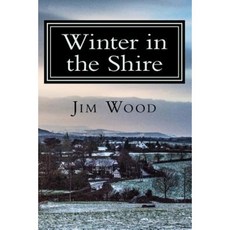 Winter in the Shire: Winter in Herefordshire Paperback, Createspace Independent Publishing Platform
