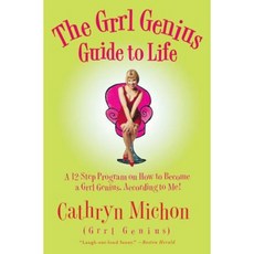 The Grrl Genius Guide to Life: A Twelve-Step Program on How to Become a Grrl Genius According to Me! Paperback, Harper Perennial