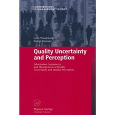Quality Uncertainty and Perception: Information Asymmetry and Management of Quality Uncertainty and Quality Perception Paperback, Physica-Verlag