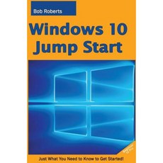 Windows 10 Jump Start: Just What You Need to Know to Get Started! Paperback, Createspace Independent Publishing Platform