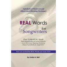 Real Words for Songwriters: Alphabetical Word List and Abbreviated Rhyming Dictionary Paperback, Createspace Independent Publishing Platform