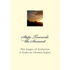 Steps Towards the Summit: The Stages of Evolution Paperback, Createspace Independent Publishing Platform