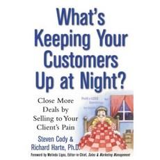 What's Keeping Your Customers Up at Night?: Close More Deals by Selling to Your Client's Pain Paperback, McGraw-Hill Companies