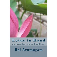 Lotus in Hand: An Introduction to Buddhism Paperback, Createspace Independent Publishing Platform