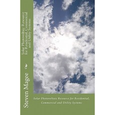 Solar Photovoltaic Resource for Residential Commercial and Utility Systems Paperback, Createspace Independent Publishing Platform