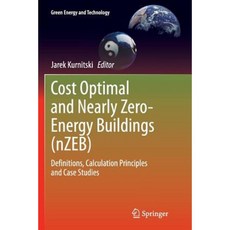 Cost Optimal and Nearly Zero-Energy Buildings (Nzeb): Definitions Calculation Principles and Case Studies Paperback, Springer
