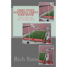 Ohio State Football Dirty Joke Book: Funny Jokes and Stories about Ohio State Football Fans Paperback, Createspace