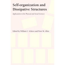 Self-Organization and Dissipative Structures: Applications in the Physical and Social Sciences Paperback, University of Texas Press