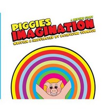 Piggies Imagination Paperback, Createspace Independent Publishing Platform