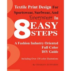 Textile Print Design for Sportswear Surfwear and Everywear in 8 Easy Steps Paperback, Createspace Independent Publishing Platform