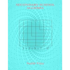 Secondary School Algebra Paperback, Createspace Independent Publishing Platform