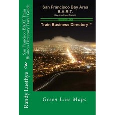 San Francisco Bart Train Business Directory Travel Guide: Green Line Maps Paperback, Createspace Independent Publishing Platform