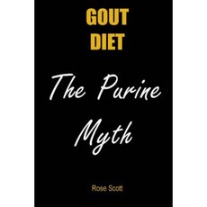 Gout Diet the Purine Myth: The Food That Really Causes Gout Paperback, Createspace Independent Publishing Platform