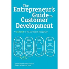 The Entrepreneur's Guide to Customer Development: A Cheat Sheet to the Four Steps to the Epiphany Paperback, Cooper-Vlaskovits