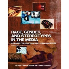 Race Gender and Stereotypes in the Media: A Reader for Professional Communicators (Revised Edition) Paperback, Cognella Academic Publishing