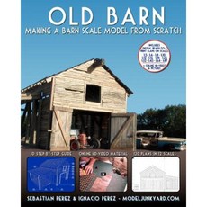 Old Barn: Making a Barn Scale Model from Scratch Paperback, Createspace Independent Publishing Platform