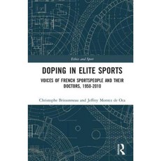 Sport Doping and Deviance: Athletes and Physicians in France's Elite Sport System 1950-2010 Hardcover, Routledge