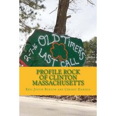 Profile Rock of Clinton Massachusetts Paperback, Createspace Independent Publishing Platform
