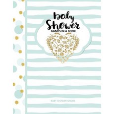 Baby Shower Games: Baby Shower Games in a Book Paperback, Createspace Independent Publishing Platform