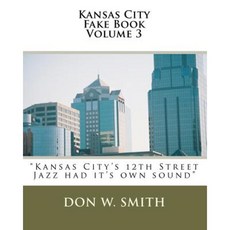 Kansas City Fake Book Volume 3: Kansas City's "Quality Hill" Jazz Paperback, Createspace Independent Publishing Platform