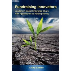 Fundraising Innovators: Leaders in Social Enterprise Share New Approaches to Raising Money Paperback, 50 Interviews Inc.