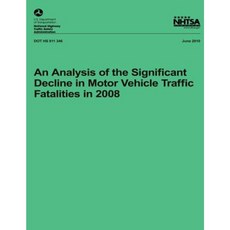 An Analysis of the Significant Decline in Motor Vehicle Traffic Crashes in 2008 Paperback, Createspace Independent Publishing Platform