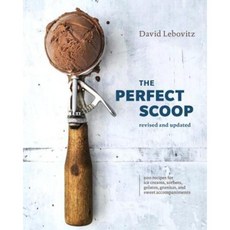 The Perfect Scoop Revised and Updated, Ten Speed Press